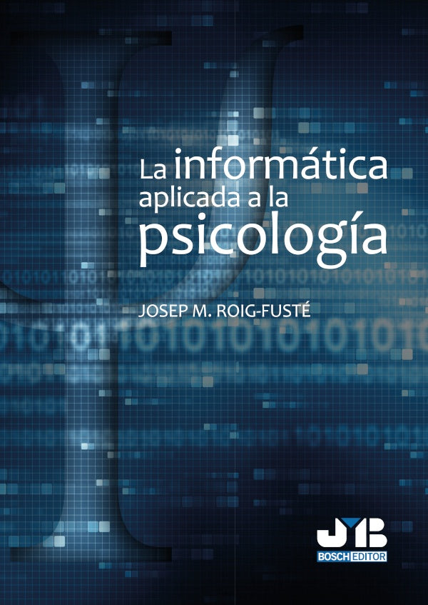 La informatica aplicada a la psicologia. | Josep M. Roig-Fuste