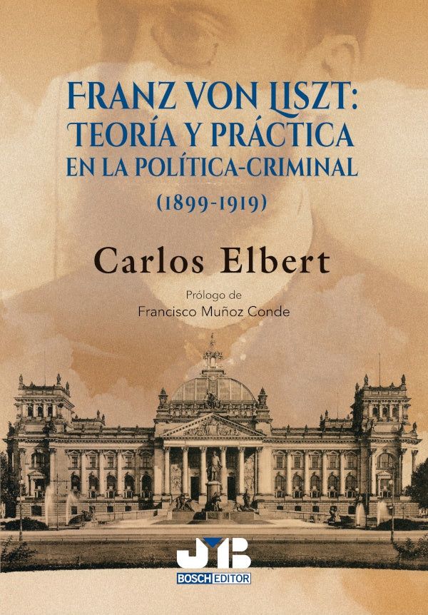 Franz Von Liszt : Teoria y practica en la politica-criminal. (1899-1919) | Carlos Elbert