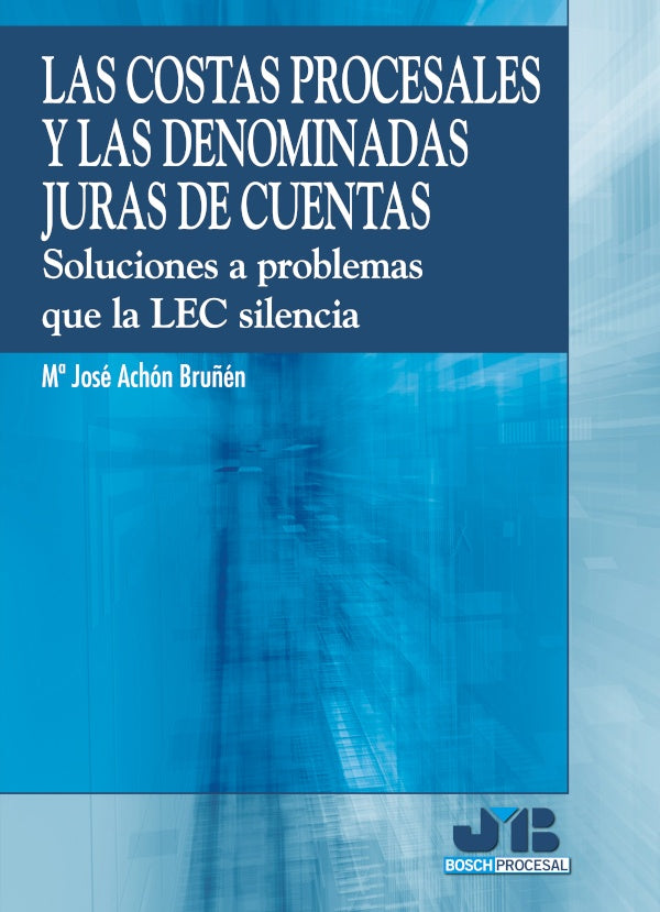 Las costas procesales y las denominadas juras de cuentas. | Maria Jose Achon Bru?en