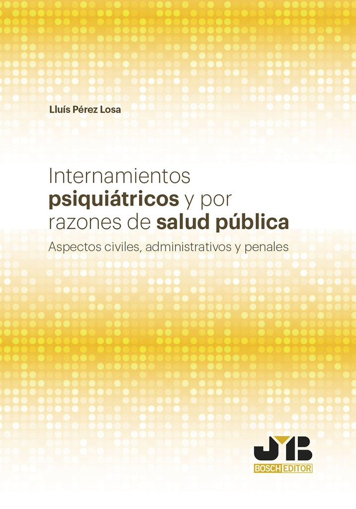 Internamientos psiquiatricos y por razones de salud publica. | Lluis Perez Losa