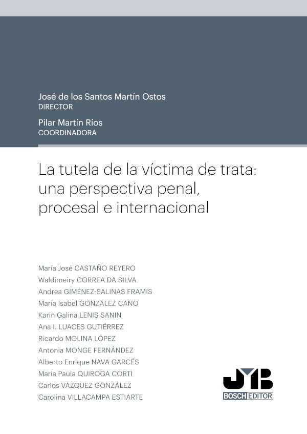 La tutela de la victima de trata: una perspectiva penal, procesal e internacional. | Pilar Martin Rios