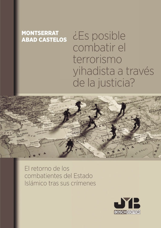 ?Es posible combatir el terrorismo yihadista a traves de la justicia? | Montserrat Abad Castelos