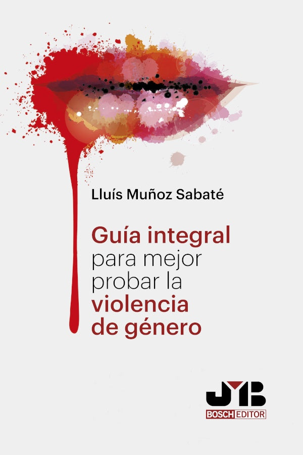 Guia Integral para mejor probar la violencia de genero. | Lluis Mu?oz Sabate