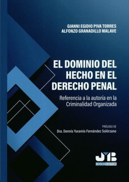 El dominio del hecho en el Derecho penal. | Gianni Egidio Piva Torres