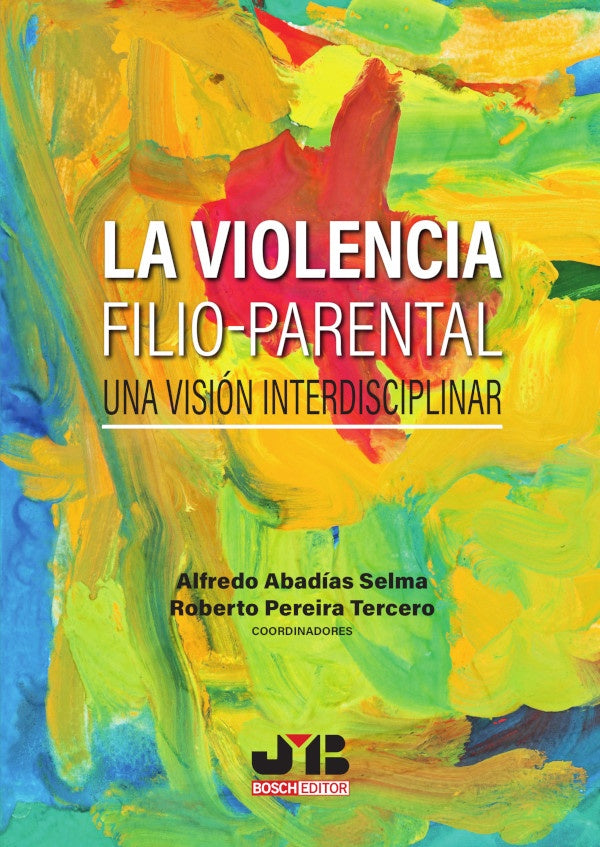 La violencia filio-parenta l: una vision interdisciplinar. | Alfredo Abadias Selma