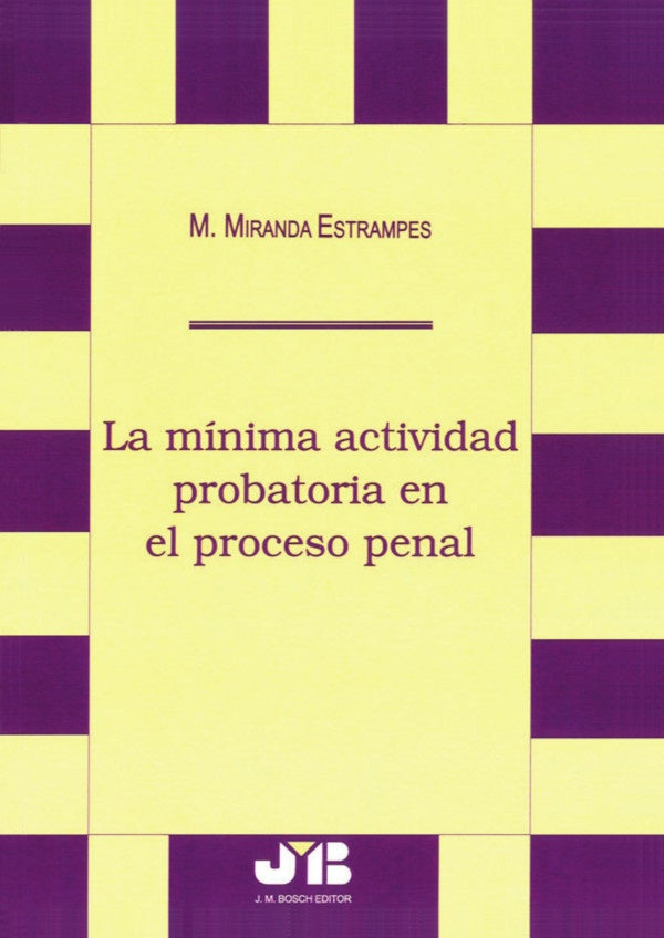 La minima actividad probatoria en el proceso penal | Manuel Miranda Estrampes