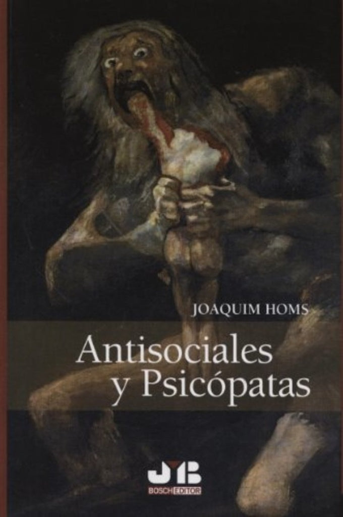 Antisociales y Psicopatas. | Joaquim Homs