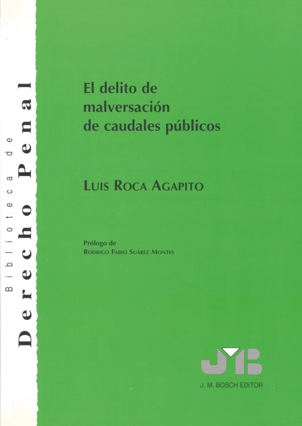 El delito de malversacion de caudales publicos | Luis Roca Agapito