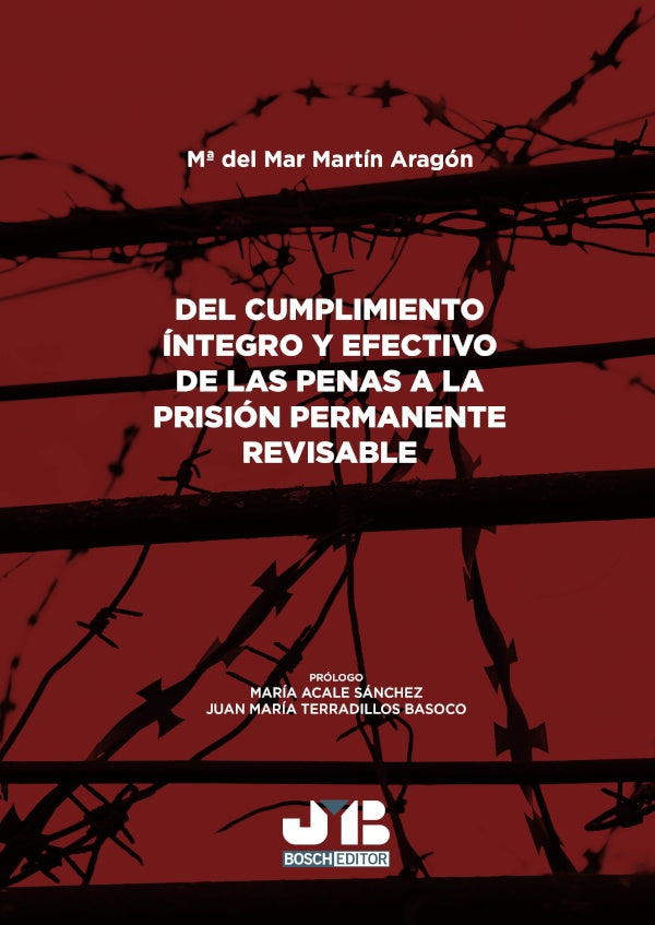 Del cumplimiento integro y efectivo de las penas a la prision permanente revisable | M? DEL MAR MARTiN ARAGoN
