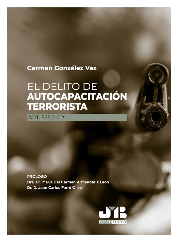 El delito de autocapacitacion terrorista (Art. 575.2 CP) | CARMEN GONZaLEZ VAZ