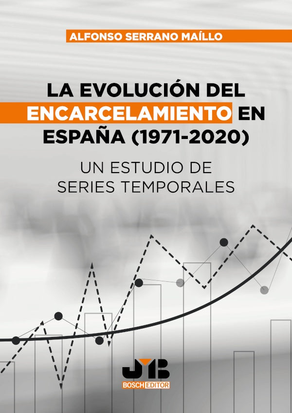 La evolucion del encarcelamiento en Espa?a (1971-2020) | Alfonso Serrano Maillo