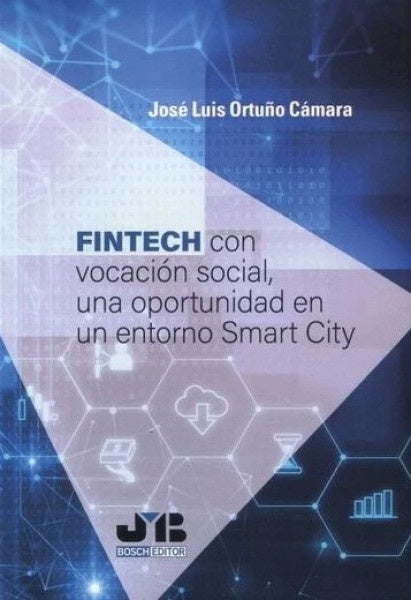 FINTECH con vocacion social, una oportunidad en un entorno Smart City | Jose Luis Ortu?o Camara