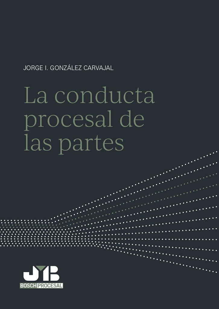 La conducta procesal de las partes | Jorge Isaac Gonzalez Carvajal