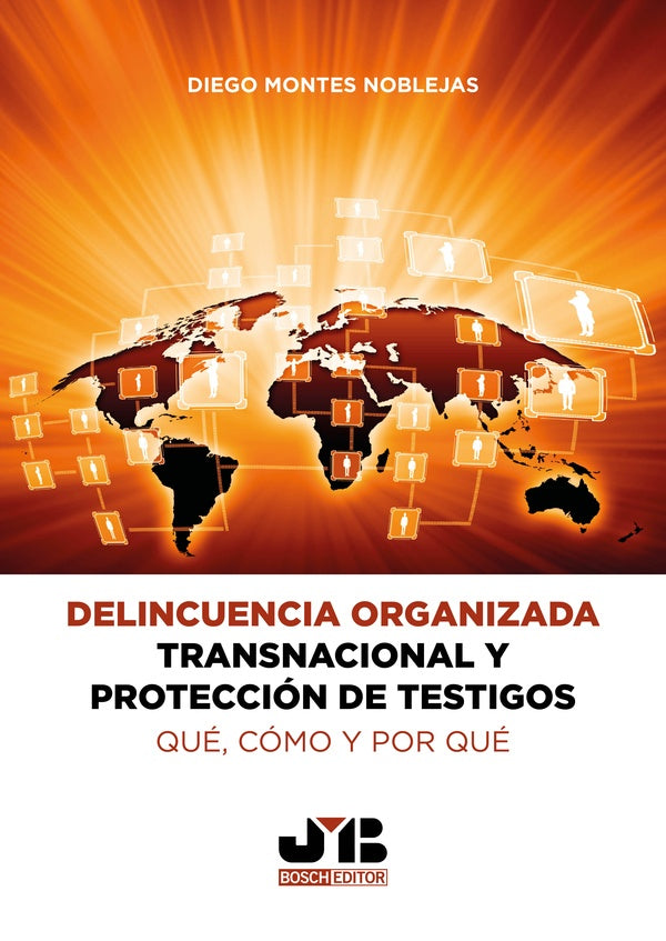 Delincuencia organizada transnacional y proteccion de testigos: que, como y por que | Diego Montes Noblejas