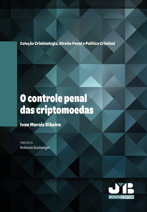 O controle penal das criptomoedas | IVAN MORAIS RIBEIRO