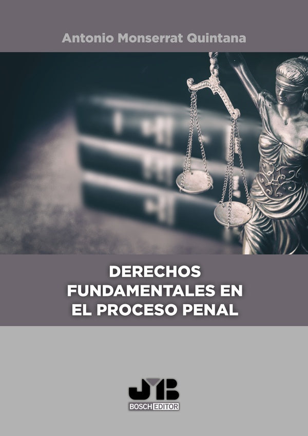 Derechos fundamentales en el proceso penal | ANTONIO MONSERRAT QUINTANA