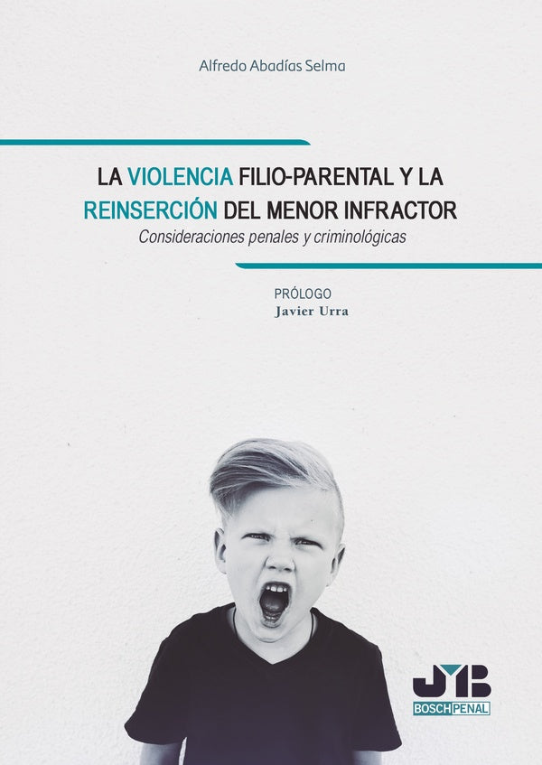La violencia filio-parental y la reinsercion del menor infractor | Abadias Selma Alfredo