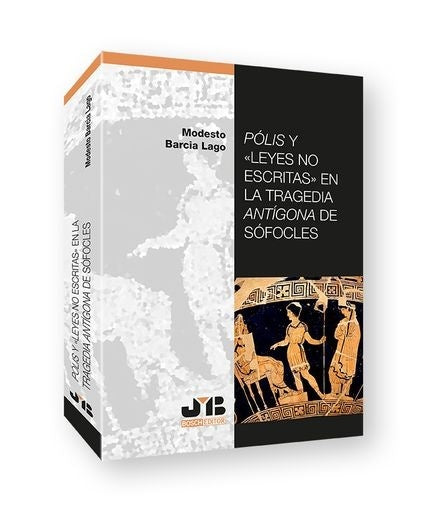 Polis y <<Leyes no escritas>> en la tragedia Antigona de Sofocles | Modesto Barcia Lago