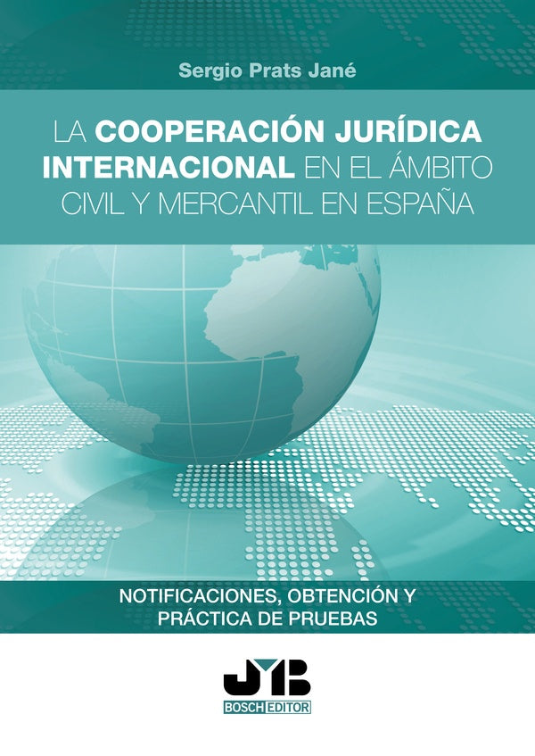 La cooperacion juridica internacional en el ambito civil y mercantil en Espa?a | SERGIO PRATS JANe