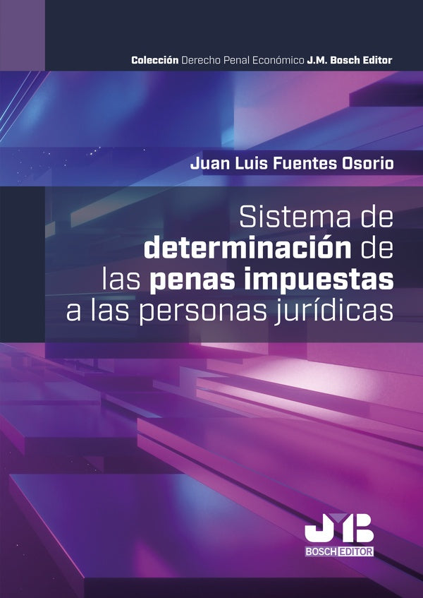 Sistema de determinacion de las penas impuestas a las personas juridicas | Juan Luis Fuentes Osorio