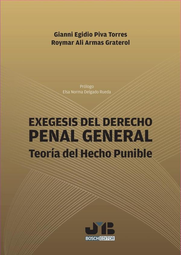 Exegesis del Derecho Penal General | Gianni Egidio Piva Torres