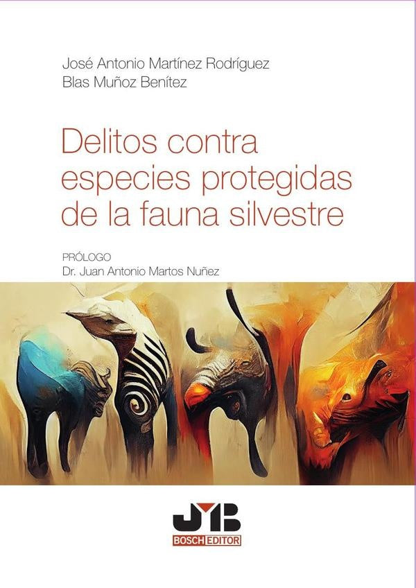 Delitos contra especies protegidas de la fauna silvestre | Jose Antonio Martinez Rodriguez