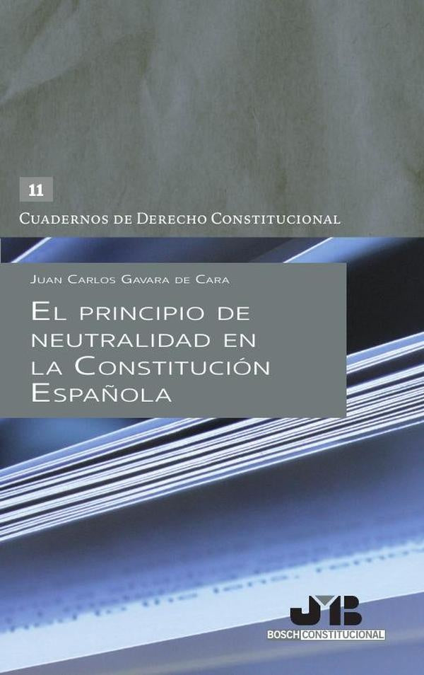 El principio de neutralidad en la Constitucion Espa?ola | Juan Carlos Gavara de Cara