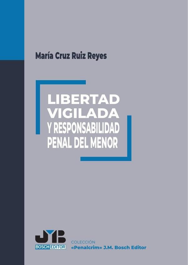 Libertad vigilada y responsabilidad penal del menor | Maria Cruz Ruiz Reyes