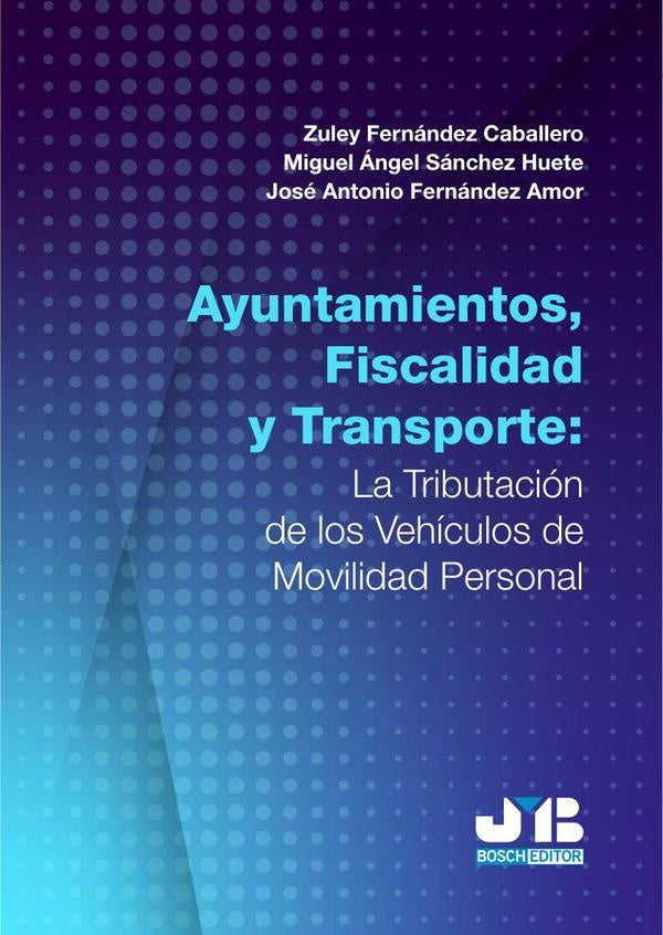 Ayuntamientos, fiscalidad y transporte: la tributacion de los vehiculos de movilidad personal | Jose Antonio Fernandez Amor