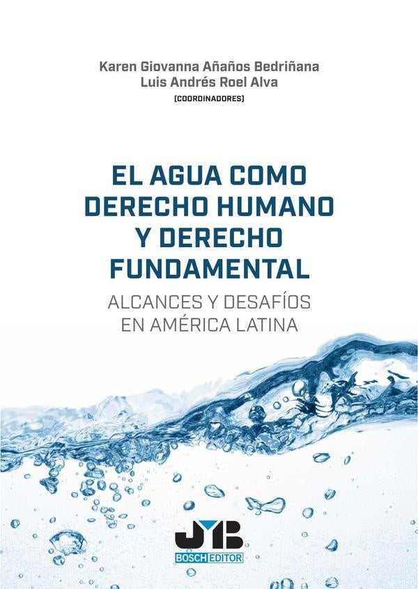 El agua como derecho humano y derecho fundamental | Luis Andres Roel Alva