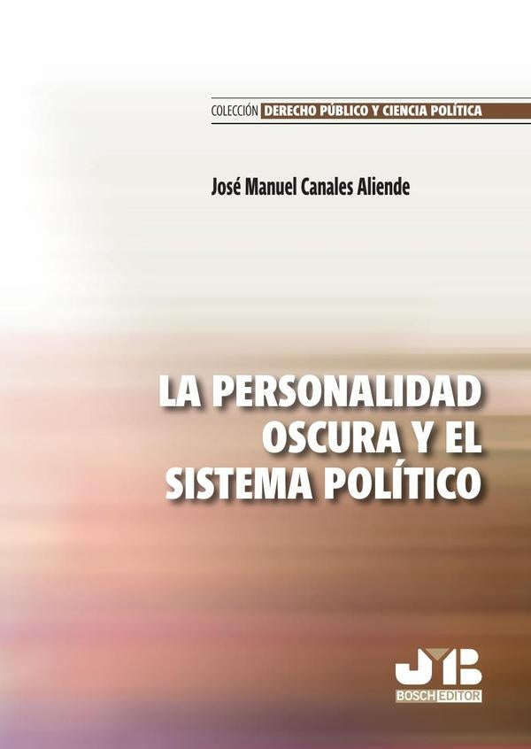 La personalidad oscura y el sistema politico | Jose Manuel Canales Allende