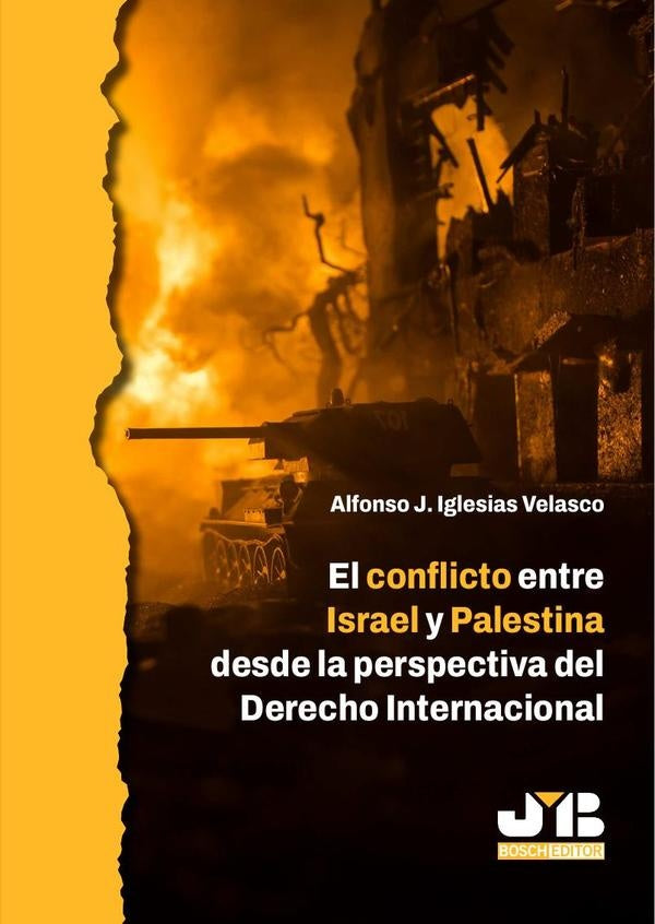 El conflicto entre Israel y Palestina desde la perspectiva del Derecho internacional | Alfonso Iglesias Velasco
