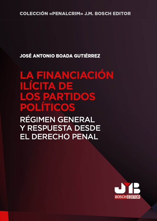 La financiacion ilicita de los partidos politicos | Jose Antonio Boada Gutierrez