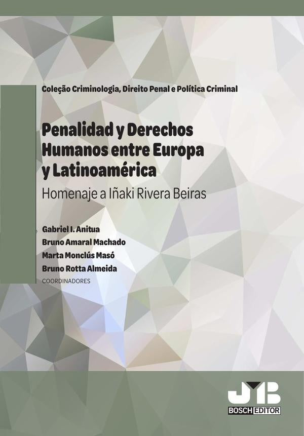 Penalidad y Derechos Humanos entre Europa y Latinoamerica | Bruno Amaral Machado