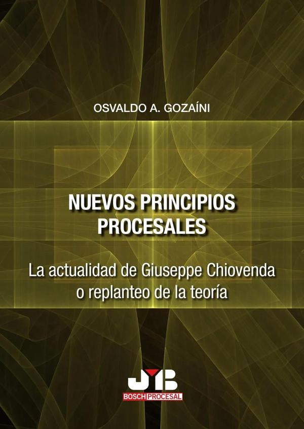 Nuevos principios procesales | Osvaldo A. Gozaini