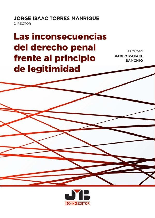 Las inconsecuencias del Derecho penal frente al principio de legitimidad | Jorge Isaac Torres Manrique