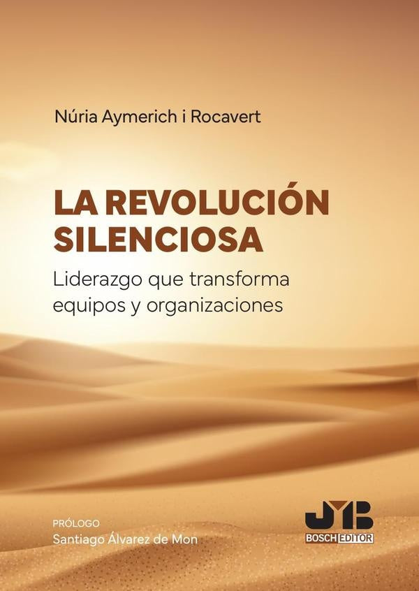 La revolucion silenciosa. Liderazgo que transforma equipos y organizaciones | Nuria Aymerich i Rocavent