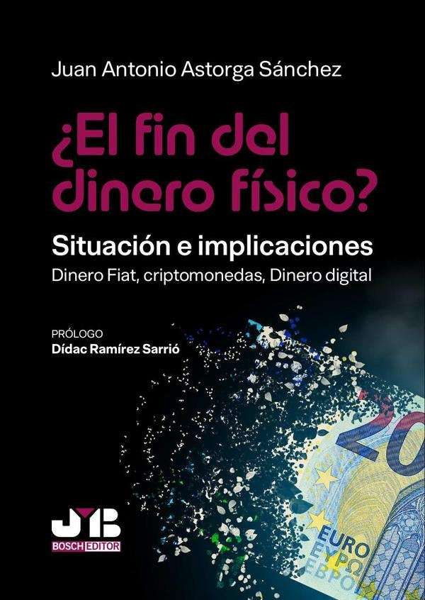 ?El fin del dinero fisico? Situacion e implicaciones | Juan Antonio Astorga Sanchez