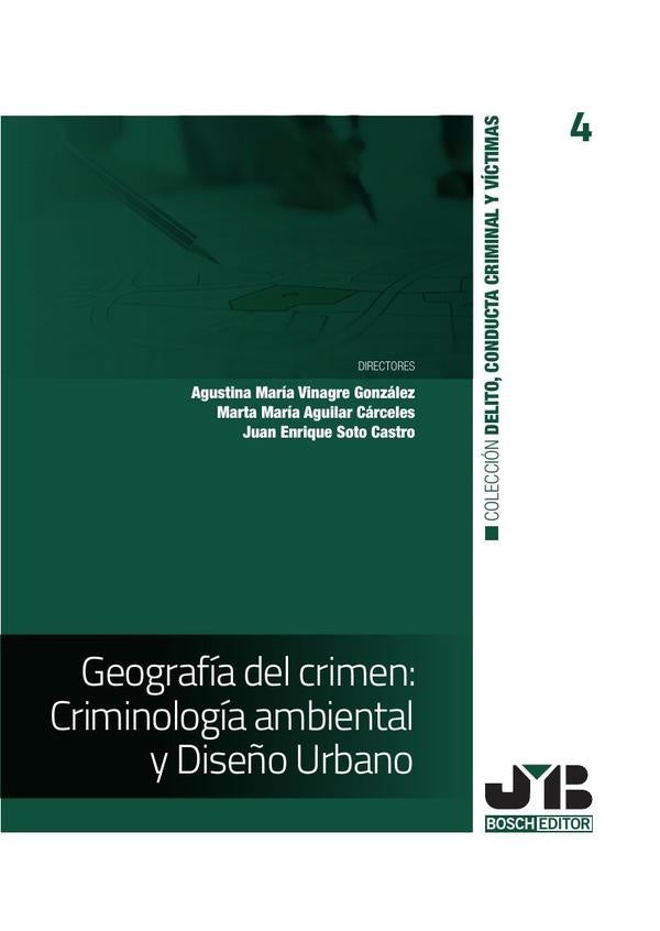 Geografia del crimen: criminologia ambiental y dise?o urbano | Marta Maria Aguilar Carceles