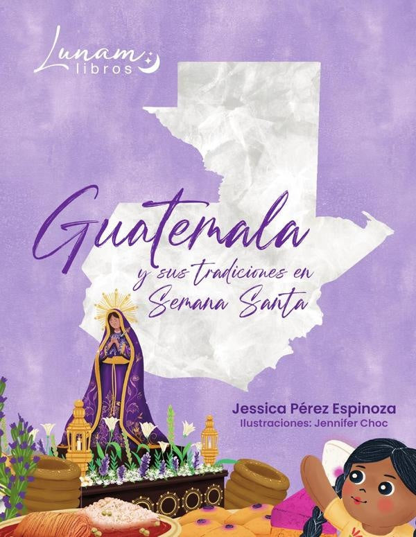 Guatemala y sus Tradiciones en Semana Santa | Jessica Perez Espinoza
