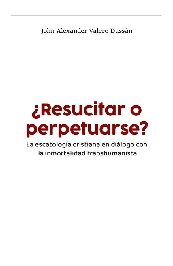 ?Resucitar o perpetuarse? | John Valero Dussan