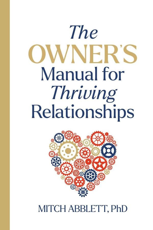 The Owners Manual for Thriving Relationships | Mitch Abblett