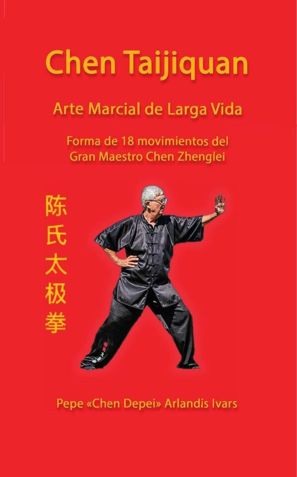 Chen taijiquan: arte marcial de larga vida | Pepe Arlandis Ivars