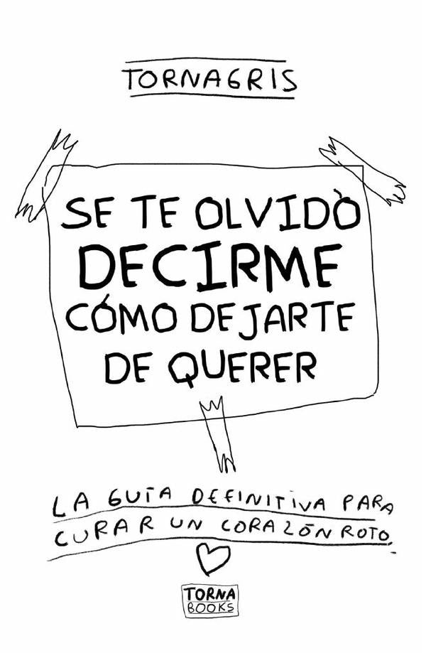 Se te olvido decirme como dejarte de querer | Tornagris Torna Gris