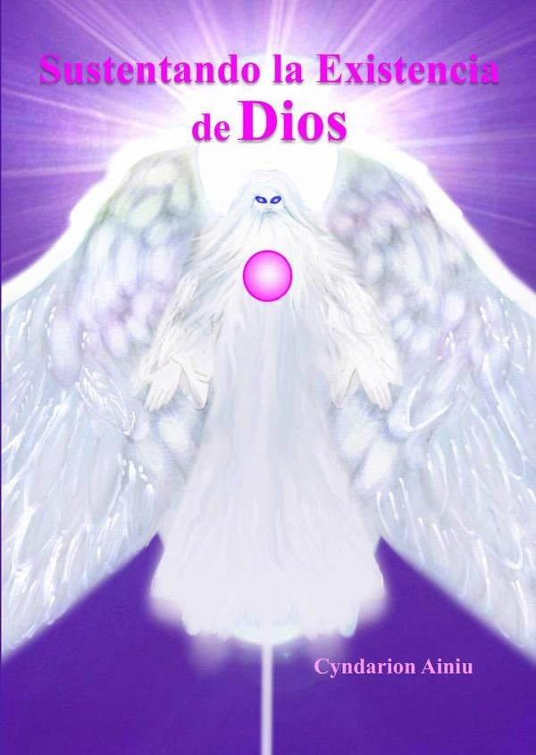 Sustentando la Existencia de Dios | Cyndarion Ainiu