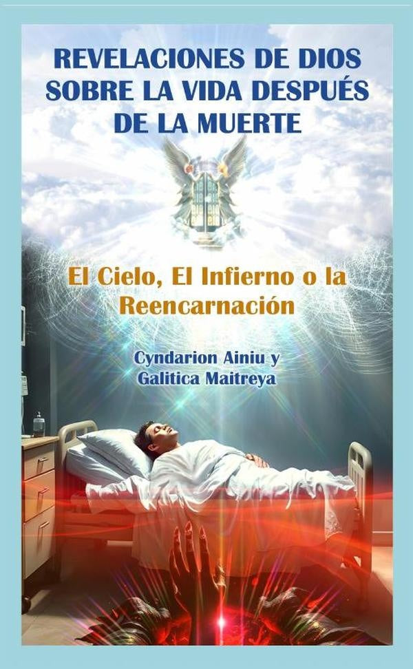 Revelaciones de Dios Sobre la Vida Despues de la Muerte | Galitica Maitreya