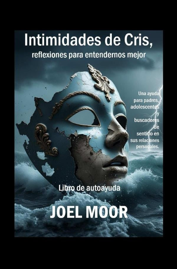 Intimidades de Cris, reflexiones para entendernos mejor | Jose Luis Moreira