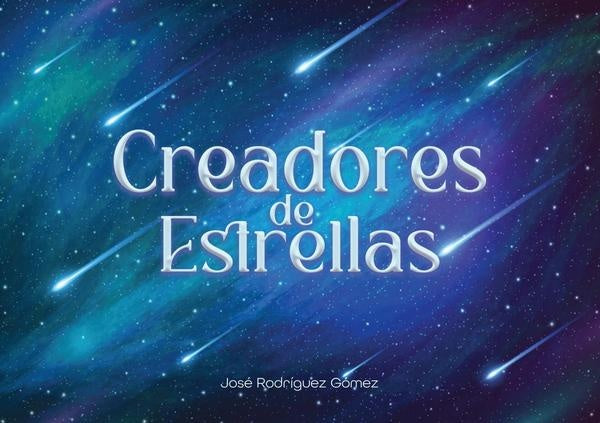 Creadores de estrellas | Jose Rodriguez Gomez