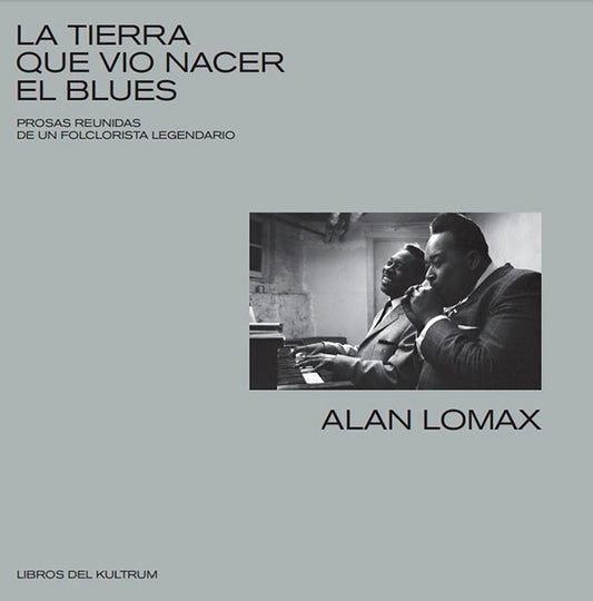 La tierra que vio nacer el blues | Alan Lomax