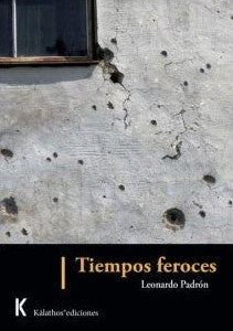 Tiempos feroces | Leonardo Padron